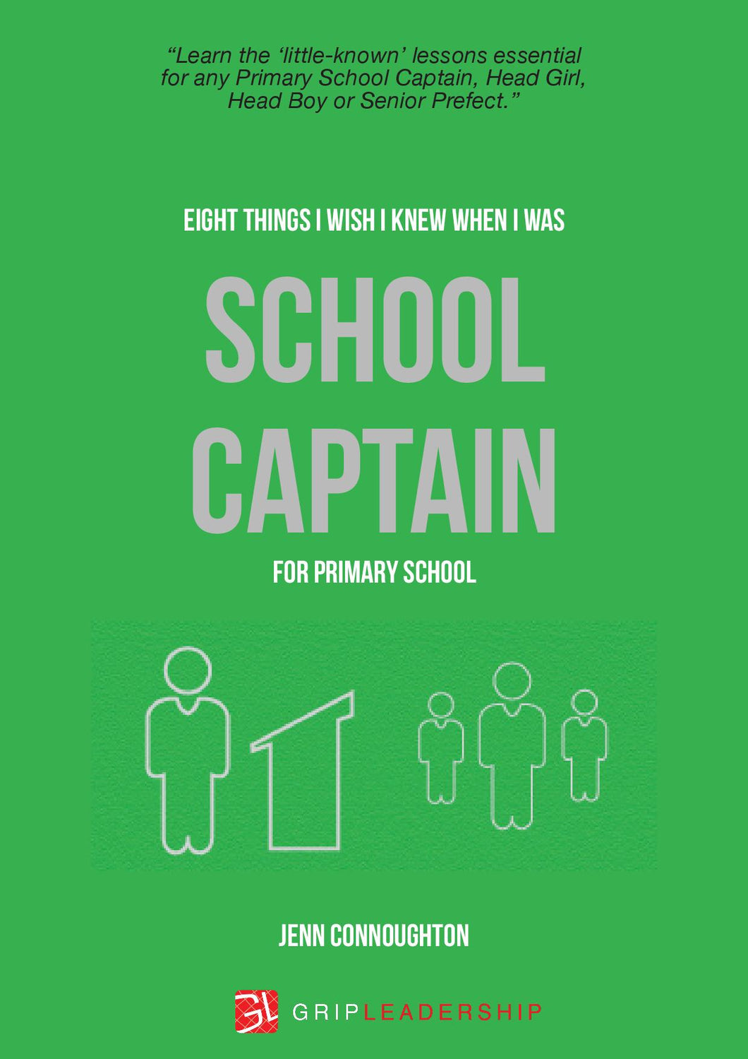 Eight Things I Wish I Knew When I Was School Captain- Primary Edition